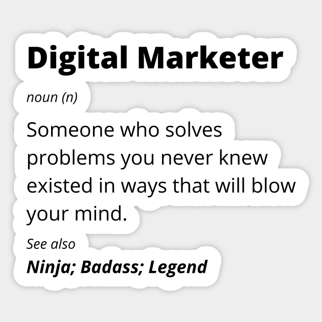 Digital Marketer - Ninja, Badass, Legend Sticker by BlueSkyGiftCo